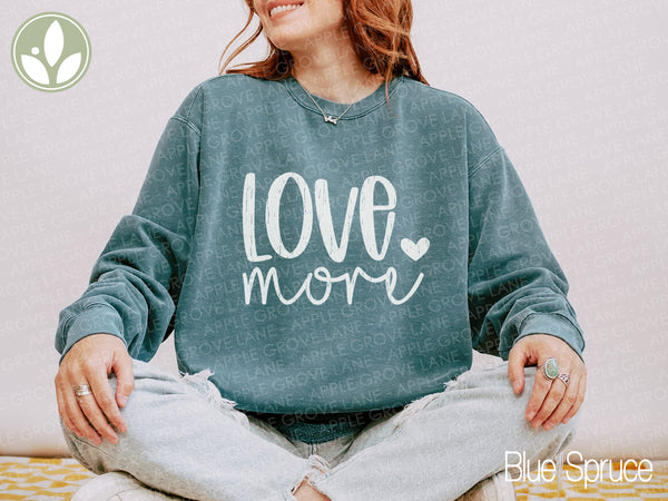 Love More Sweatshirt, World Needs Love, Unisex Sweatshirt, Cozy Shirt, Oversized Shirt, Valentine's Day