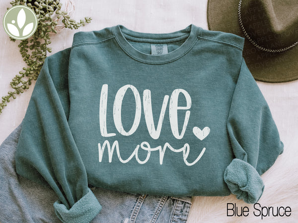 Love More Sweatshirt, World Needs Love, Unisex Sweatshirt, Cozy Shirt, Oversized Shirt, Valentine's Day