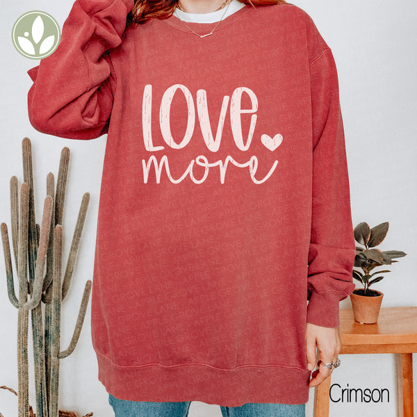 Love More Sweatshirt, World Needs Love, Unisex Sweatshirt, Cozy Shirt, Oversized Shirt, Valentine's Day