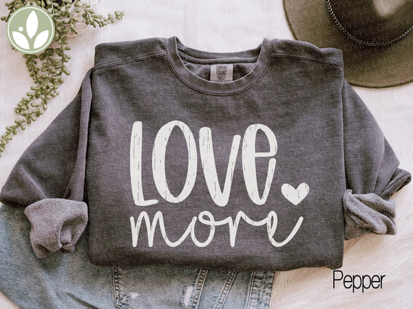 Love More Sweatshirt, World Needs Love, Unisex Sweatshirt, Cozy Shirt, Oversized Shirt, Valentine's Day