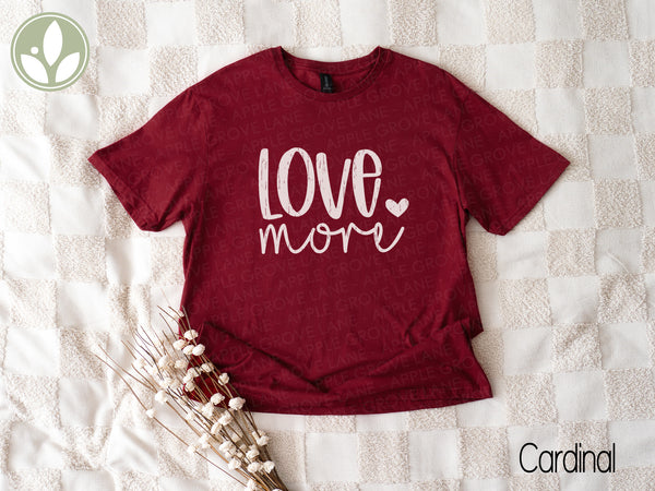 Love More T-Shirt - Positive Vibes Graphic Tee, Inspirational Shirt, Motivational Clothing, Unisex Tee, Gift for Him or Her