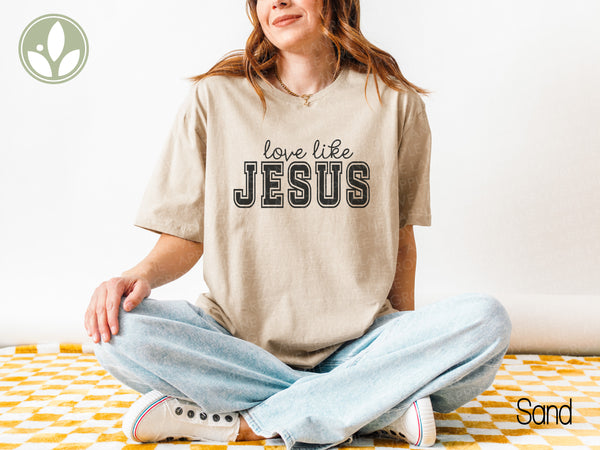 Love Like Jesus T-Shirt, Christian Religious Tee, Positive Vibes, Inspirational Gift, Faith Shirt, Motivational T Shirt, Jesus Apparel