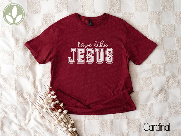 Love Like Jesus T-Shirt, Christian Religious Tee, Positive Vibes, Inspirational Gift, Faith Shirt, Motivational T Shirt, Jesus Apparel