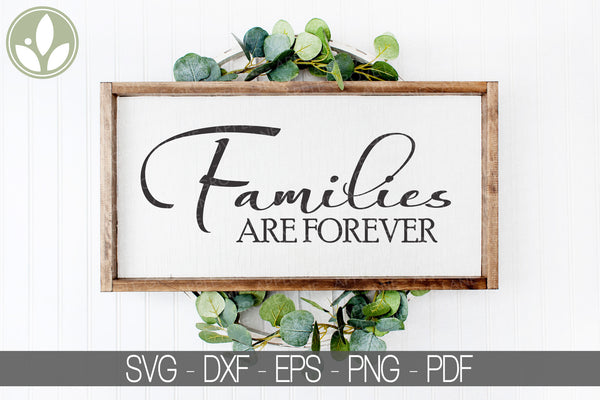 Families Are Forever Svg - Family Svg - Family Is Forever Svg - Forever Family Svg - Forever Svg - LDS Svg - Memorial Svg - Families Forever