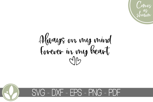 Always On My Mind Forever In My Heart Svg - Always On My Mind Svg - Forever In My Heart Svg - Memorial Svg - In Memory Svg - Death Loss Svg