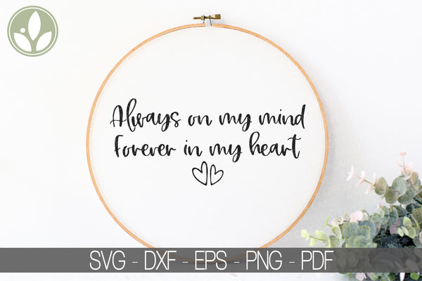 Always On My Mind Forever In My Heart Svg - Always On My Mind Svg - Forever In My Heart Svg - Memorial Svg - In Memory Svg - Death Loss Svg