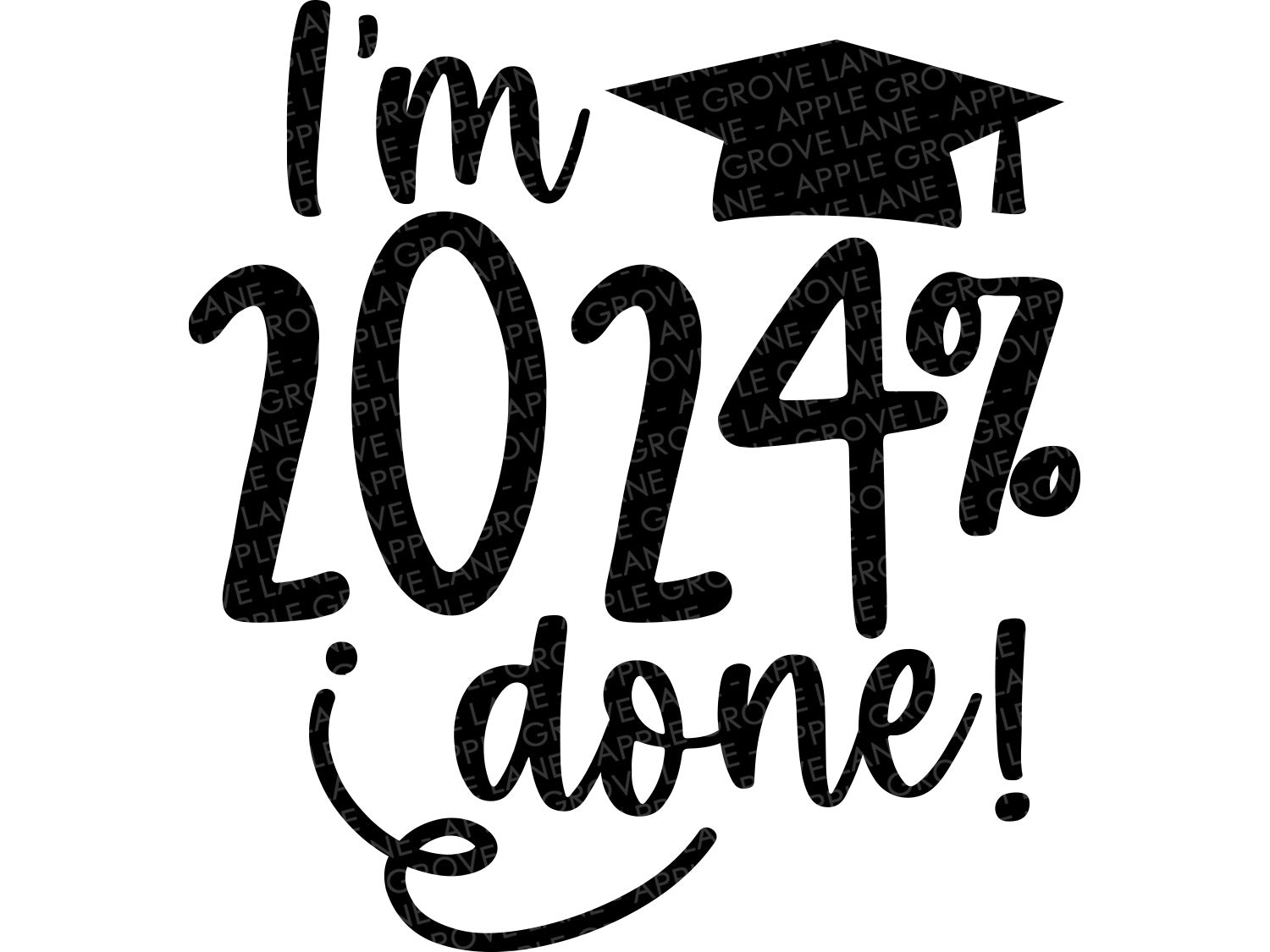 Class of 2024 Svg - 2024% Done Svg - Graduation SVG - 2024 Svg - I'm Done - 2024 Senior - Graduation 2024 Svg - Class 2024 - I'm 2024 done