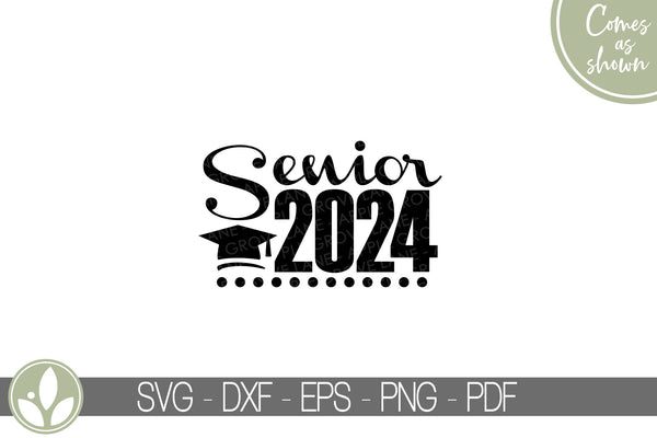 Senior 2024 Svg - Graduation SVG - 2024 Svg -  Class of 2024 Svg - Graduation 2024 Svg - Class of 2024 Shirt - 2024 Senior Svg - Class 2024