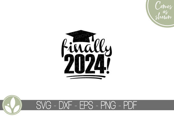 Finally 2024 Svg - Class of 2024 Svg - Graduation SVG - 2024 Svg -  2024 Senior SVG - Graduation 2024 Svg - Class of 2024 - Senior 2024 Svg