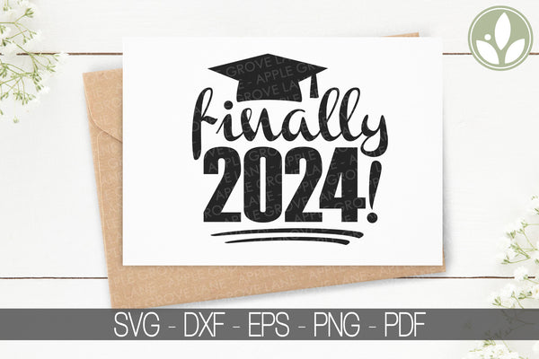 Finally 2024 Svg - Class of 2024 Svg - Graduation SVG - 2024 Svg -  2024 Senior SVG - Graduation 2024 Svg - Class of 2024 - Senior 2024 Svg