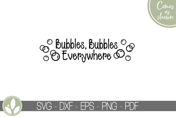 Bubbles Bubbles Everywhere Svg - Bubble Bath Svg - Bathroom Svg - Bath Svg - Kids Bathroom Svg - Bathroom Sign Svg