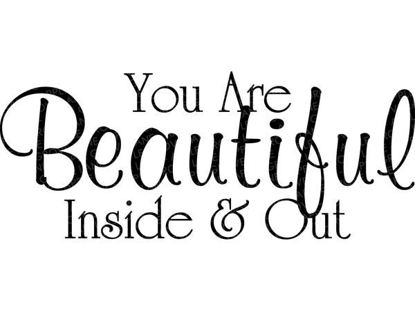 You Are Beautiful SVG - Beautiful Inside And Out SVG - Bathroom Svg - Beautiful Svg - Inspirational Svg - Self Esteem Svg - Self Love Svg
