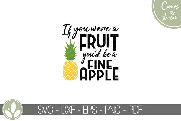 Pineapple Svg - Fine Apple Svg - Hawaii Svg - Fineapple Svg - If You Were a Fruit Svg - Pineapple Png - Pineapple Shirt Svg - Summer Svg