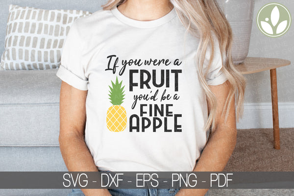 Pineapple Svg - Fine Apple Svg - Hawaii Svg - Fineapple Svg - If You Were a Fruit Svg - Pineapple Png - Pineapple Shirt Svg - Summer Svg
