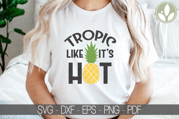 Tropic Like It's Hot Svg - Hawaii Svg - Pineapple Svg - Hawaiian Svg - Like It's Hot Svg - Tropical Svg - Hawaii Png - Tropic Svg