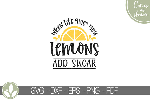 Lemons Svg - When Life Gives you Lemons Svg - Lemonade Svg - Lemon Svg - Add Sugar Svg - Lemonade Sign - Lemonade Shirt - Lemonade Png