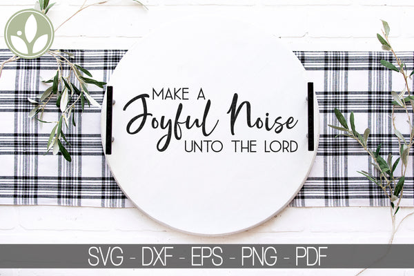 Gospel Music Svg - Make a Joyful Noise Svg - Music Svg - Joyful Noise Unto the Lord Svg - Religious Songs Svg - Christian Music Svg