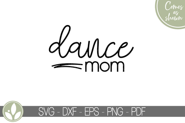 Dance Mom Svg - Dance Svg - Dancer Svg - Dance Family Svg - Drill Svg - Ballet Svg - Dance Team Svg - Drill Team Svg - Dance Mom