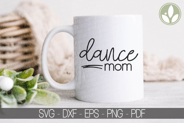 Dance Mom Svg - Dance Svg - Dancer Svg - Dance Family Svg - Drill Svg - Ballet Svg - Dance Team Svg - Drill Team Svg - Dance Mom