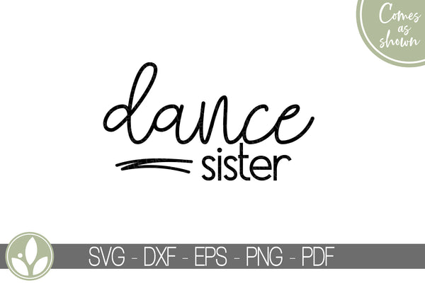 Dance Sister Svg - Dance Svg - Dancer Svg - Dance Family Svg - Drill Svg - Ballet Svg - Dance Team Svg - Drill Team Svg - Dance Sister