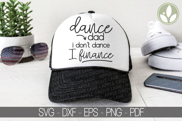 Dance Dad Svg - Dance Svg - Don't Dance I Finance Svg - Dance Family Svg - Drill Svg - Ballet Svg - Dance Team Svg - Drill Team Svg - Dance Dad