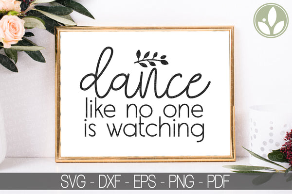 Dance Svg - Dance Like No One is Watching Svg - Dance Team Svg - Dance Teacher Svg - Drill Team Svg - Drill Coach Svg - Dance Class Svg