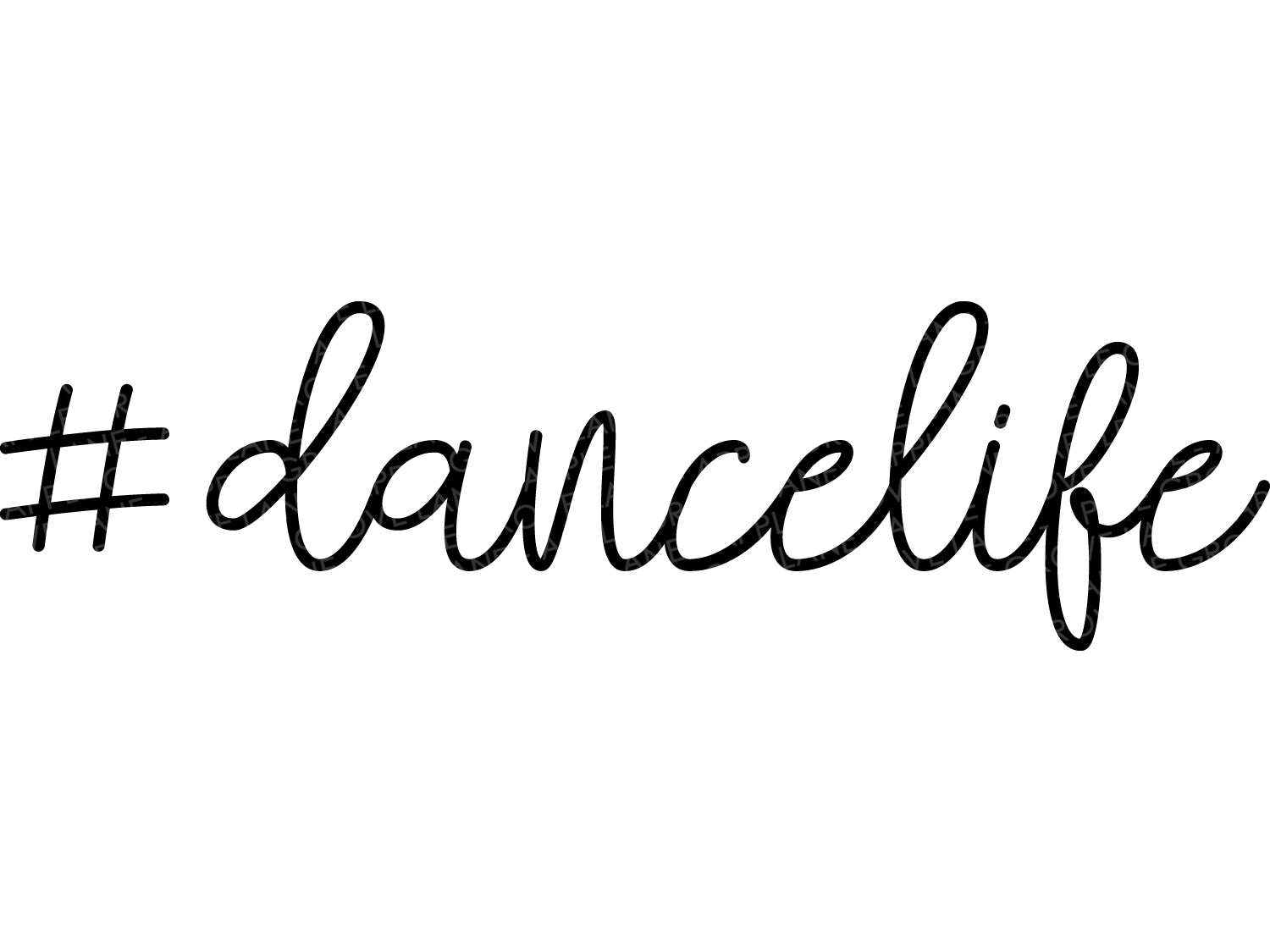 Dance Life Svg - #Dancelife Svg - Hashtag Dance Svg - Dance Team Svg - Dance Teacher Svg - Dancer Svg - Drill Team Svg - Ballet Svg