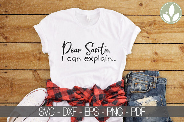Dear Santa Svg - Christmas Svg - Dear Santa I Can Explain Svg - Santa Svg - Christmas Shirt Svg - Christmas Sign Svg - Naughty Nice Svg