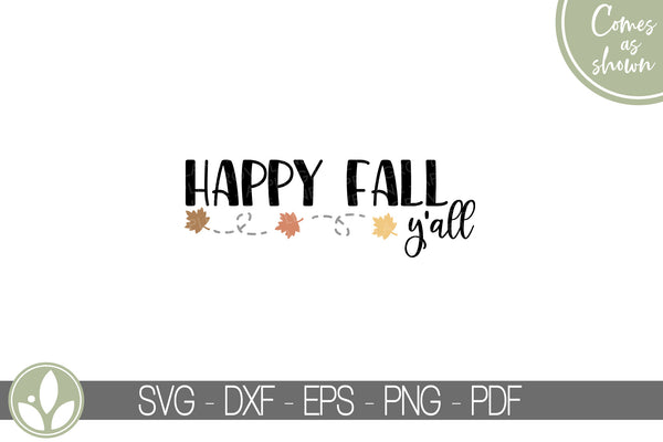 Happy Fall Svg - Fall Svg - Autumn Svg - Thanksgiving Svg - Fall Leaves Svg - Happy Fall Y'all Svg - Fall Shirt - Fall Sign Svg