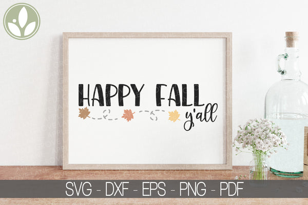Happy Fall Svg - Fall Svg - Autumn Svg - Thanksgiving Svg - Fall Leaves Svg - Happy Fall Y'all Svg - Fall Shirt - Fall Sign Svg