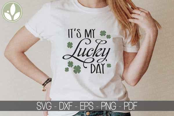 Lucky Day Svg - St Patrick Svg - St Patrick's Day Svg - Lucky St Patricks Svg - Lucky Svg - St Patrick Shirt - St Patricks Sign