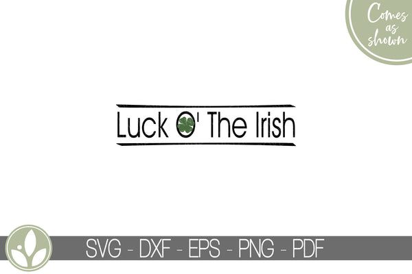 Luck O The Irish Svg - St Patrick Svg - St Patrick's Day Svg - Lucky St Patricks Svg - Luck Svg - St Patrick Shirt - St Patricks Sign - Irish Svg