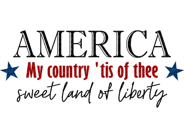 America Svg - My Country Tis of Thee Svg - Land Of Liberty Svg - Patriotic SVG - 4th of July Svg - Freedom Svg - Patriotic Shirt - America