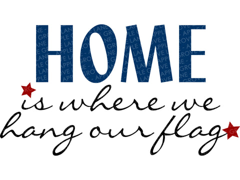 Patriotic Svg - Military Family Svg - Home is Where We Hang Our Flag Svg - Military Svg - 4th of July Svg - Soldier Family Svg - Soldier Svg