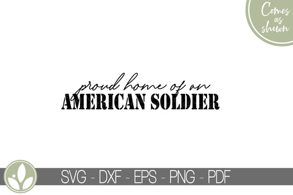 Military Family Svg - Home of Soldier Svg - Military Svg - Patriotic Svg - Soldier Svg - Military Home Sign - Proud Soldier Svg - Support
