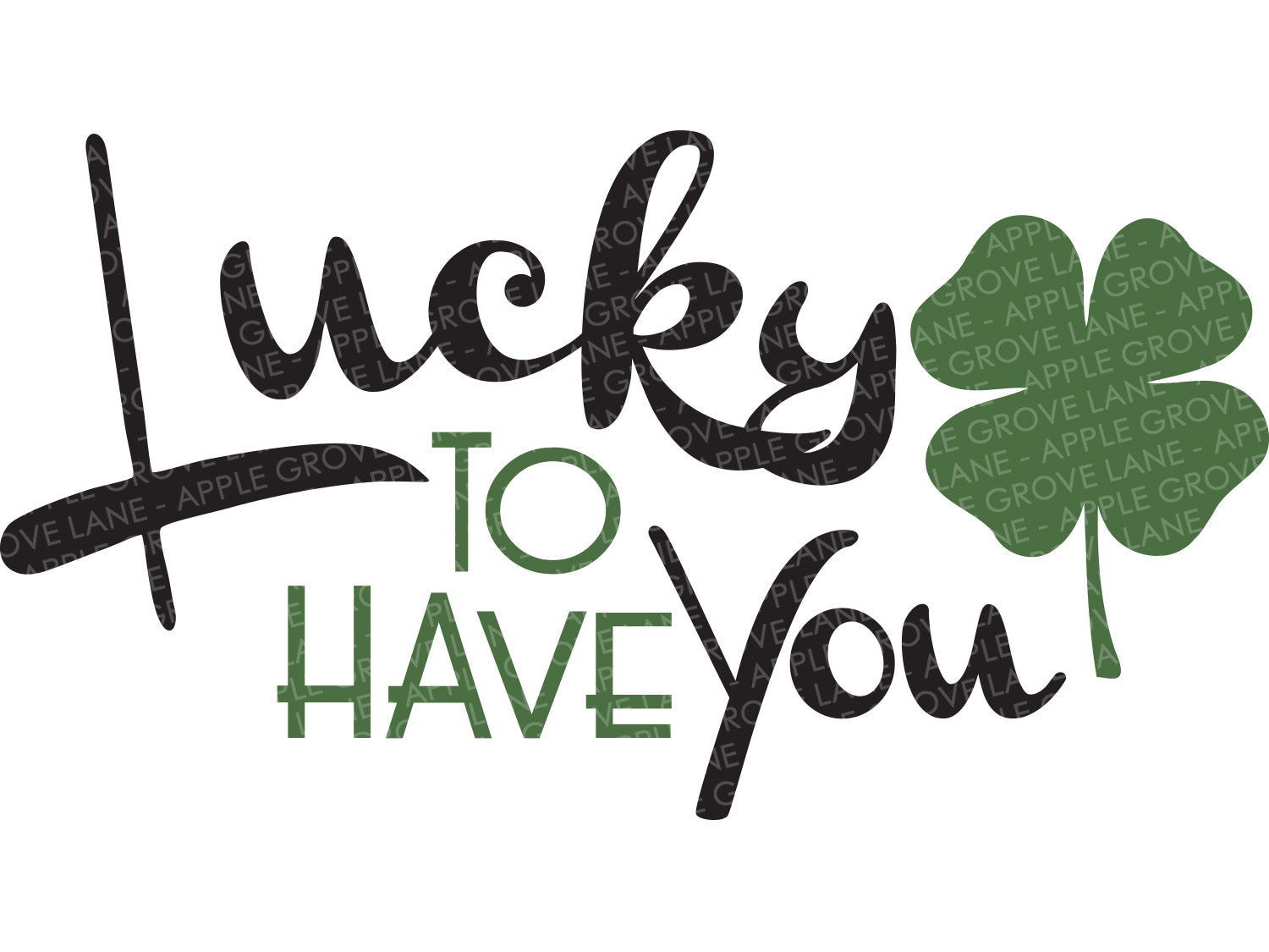 Lucky to Have You Svg - St Patricks Svg - St Patrick's Day Svg - Lucky Svg - St Patrick Svg - Kids St Patricks Svg