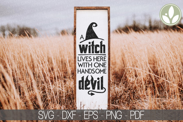 Halloween Svg - A Witch Lives Here Svg - One Handsome Devil Svg - Halloween Sign Svg - Halloween Welcome Sign - Witch Svg