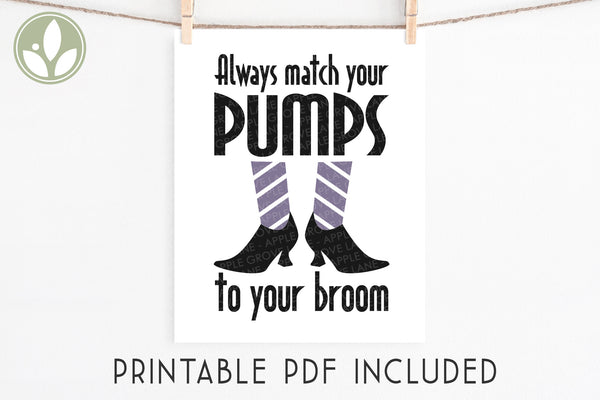 Halloween Svg - Halloween Sign Svg - Halloween Witch Svg - Match Pumps to Your Broom Svg - Halloween Sign - Halloween Shirt - Halloween Png