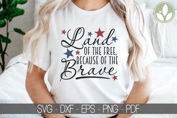 Land Of The Free Svg - Because Of The Brave Svg - Patriotic Svg - Patriotic Shirt - Military Svg - Soldier Svg - Support Troops Svg