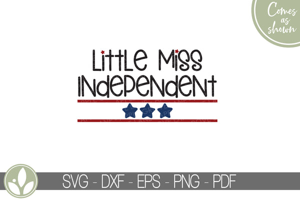 Girls Patriotic Svg - Little Miss Independent Svg - 4th of July Svg - Flag Svg - Patriotic SVG - Patriotic Shirt - Baby Girl Patriotic Svg