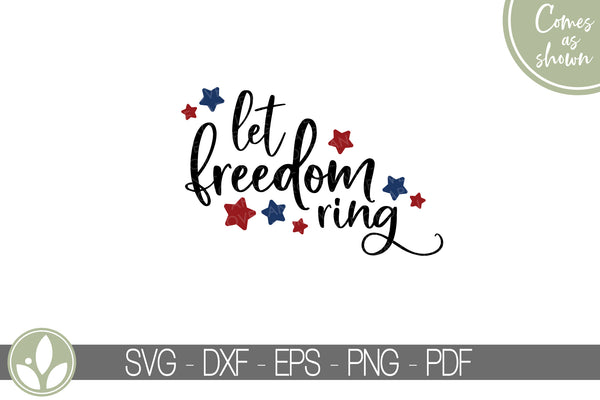 Let Freedom Ring Svg - Patriotic Svg - Freedom Svg - 4th of July Svg - Military Svg - Freedom Sign - Veteran Svg - Troops Svg - Patriotic