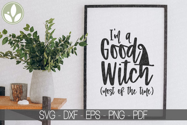 Halloween Svg - Good Witch Svg - Good Witch Most of the Time SVG - Halloween Shirt Svg - Halloween Sign Svg - Halloween Png