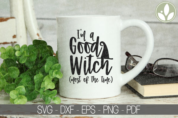 Halloween Svg - Good Witch Svg - Good Witch Most of the Time SVG - Halloween Shirt Svg - Halloween Sign Svg - Halloween Png
