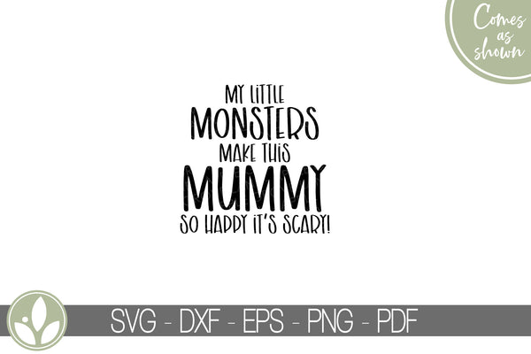 Halloween Svg - Mommy's Little Monsters Svg - Kids Halloween Svg - Halloween Shirt Svg - Halloween Sign Svg - So Happy It's Scary Svg