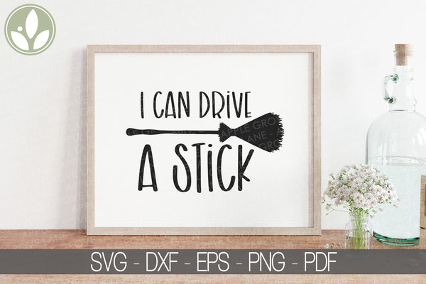 Halloween Svg - Halloween Witch Svg - I Can Drive a Stick Svg - Women's Halloween Svg - Witch Broom Svg - Halloween Shirt - Halloween Sign