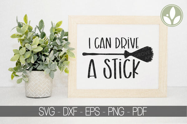 Halloween Svg - Halloween Witch Svg - I Can Drive a Stick Svg - Women's Halloween Svg - Witch Broom Svg - Halloween Shirt - Halloween Sign