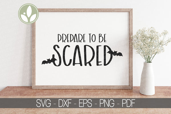 Halloween Svg - Prepare to be Scared Svg - Halloween Sign Svg - Halloween Shirt Svg - Halloween Welcome Svg - Halloween Welcome Sign Svg
