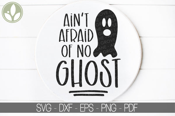 Halloween Svg - Ain't Afraid of No Ghost - Halloween Shirt Svg - Halloween Sign Svg - Ghost Svg - Kids Halloween Svg - Halloween Laser File