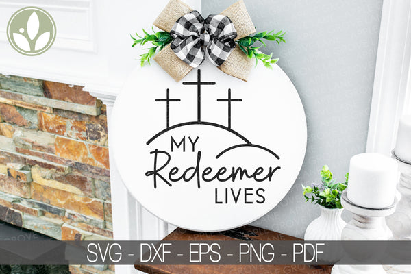 My Redeemer Lives Svg - Religious Easter Svg - Cross Svg - Resurrection Svg - Christian Easter Svg - Easter Svg - Jesus Svg - Christian Svg