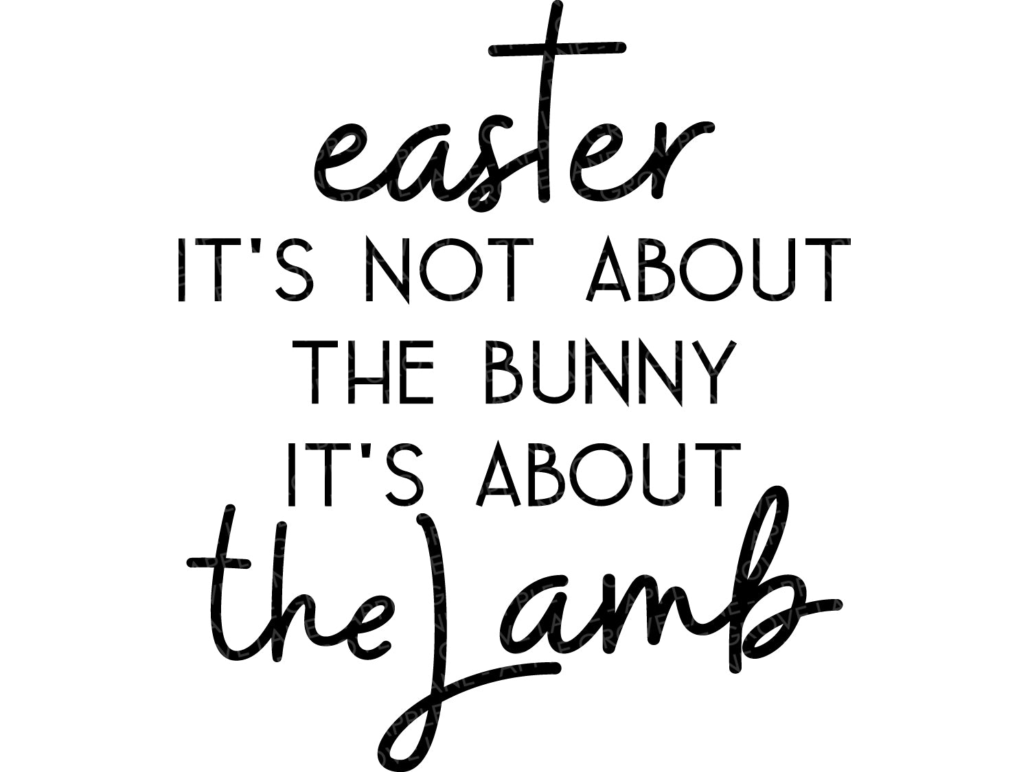 Christian Easter Svg - Not About the Bunny Svg - About the Lamb Svg - Religious Easter Svg - Cross Svg - Resurrection Svg - Easter Svg